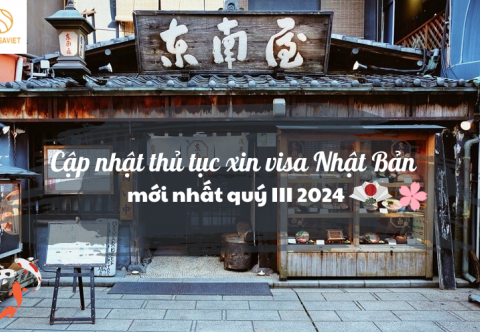 HƯỚNG DẪN CHI TIẾT THỦ TỤC XIN VISA NHẬT BẢN MỚI NHẤT QUÝ III, 2024